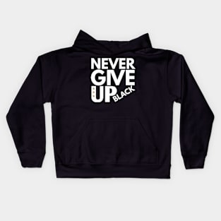 Never give up Kids Hoodie